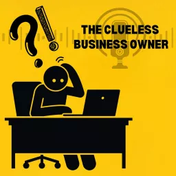 The Clueless Business Owner Podcast artwork