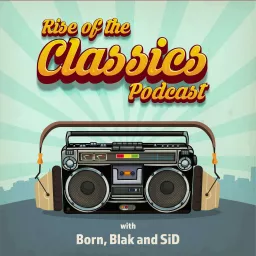 Rise of the Classics Podcast artwork