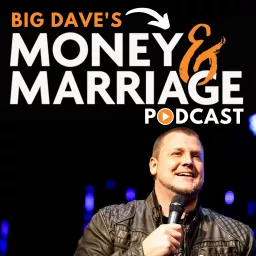 Big Dave's Money & Marriage Podcast artwork