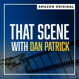 That Scene with Dan Patrick Podcast artwork