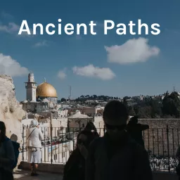 Ancient Paths: Spirituality, Health & Healing Podcast artwork