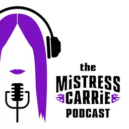 The Mistress Carrie Podcast artwork