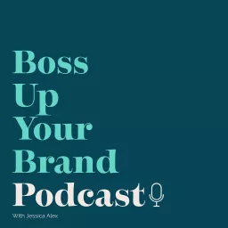 Boss Up Your Brand Podcast artwork
