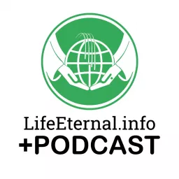 LIfeEternal.info Podcast artwork