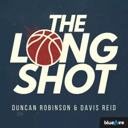 The Long Shot with Duncan Robinson and Davis Reid Podcast artwork