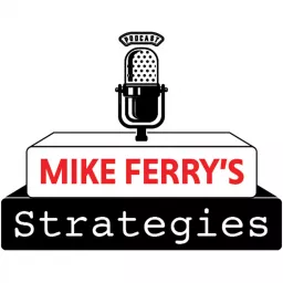 Mike Ferry's Strategies Podcast artwork