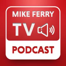 Mike Ferry TV Podcast artwork