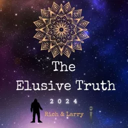 The Elusive Truth by Rich & Larry Podcast artwork