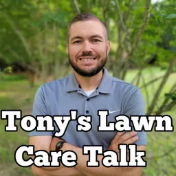 Tony's Lawn Care Talk