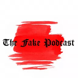 The Fake Podcast artwork