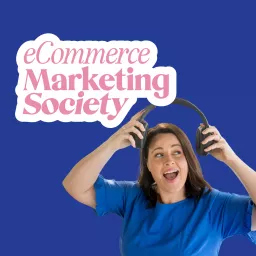 eCommerce Marketing Society with Lisa Byrne Podcast artwork