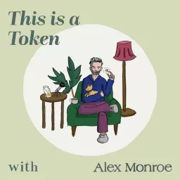 This Is A Token with Alex Monroe