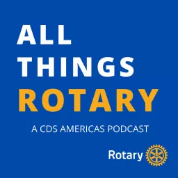 All Things Rotary: A CDS Podcast artwork