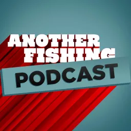 Another Fishing Podcast artwork