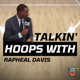 Talkin' Hoops with Rapheal Davis Podcast artwork