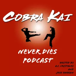 Cobra Kai Never Dies Podcast