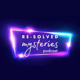Re-Solved Mysteries: An Unsolved Mysteries Podcast artwork