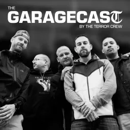 The Garagecast by The TERROR CREW Podcast artwork