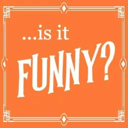 Is It Funny? Podcast artwork