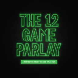 The 12 Game Parlay Podcast artwork