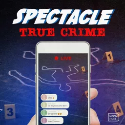Spectacle: True Crime Podcast artwork
