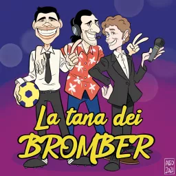 La Tana dei Bromber Podcast artwork
