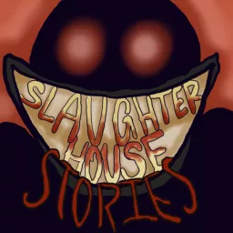 The Slaughterhouse Stories Podcast artwork