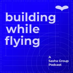 Building While Flying Podcast artwork