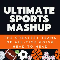 Ultimate Sports Mashup Podcast artwork