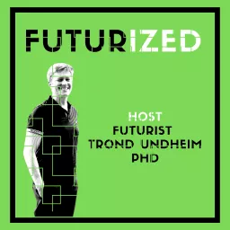 Futurized - thought leadership on the future Podcast artwork