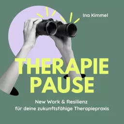 THERAPIEPAUSE: New Work & Resilienz für deine zukunftsfähige Therapiepraxis Podcast artwork