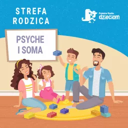 Strefa Rodzica - Psyche i Soma Podcast artwork