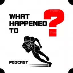 What Happened To? (Former NFL Stars) Podcast artwork