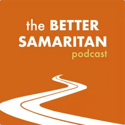 The Better Samaritan Podcast