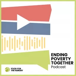 Ending Poverty Together Podcast artwork