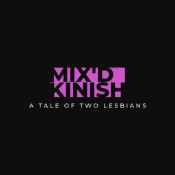 Mix'd Kinish Podcast artwork