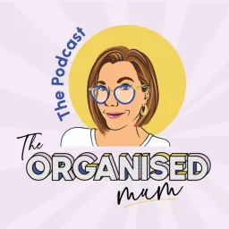 The Organised Mum Podcast artwork