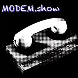 Modulate Demodulate - The ModemCast