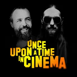 Once upon a Time in Cinema - Der Filmpodcast!