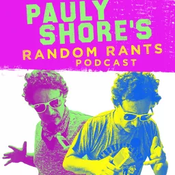 Random Rants with Pauly Shore Podcast artwork