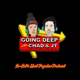 Going Deep with Chad and JT Podcast artwork