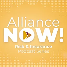 Alliance NOW! Risk & Insurance Podcast Series