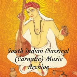South Indian Classical (Carnatic) Music Archive: Classes / Lessons Podcast artwork