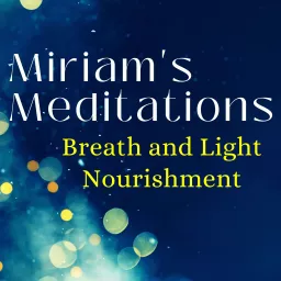 Miriam's Meditations Podcast artwork