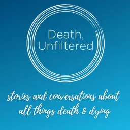 Death, Unfiltered Podcast artwork