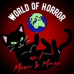World of Horror with Mom & Mac Podcast artwork