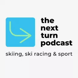 The Next Turn - skiing, ski racing and sport Podcast artwork