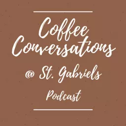 Coffee Conversations w/ Samantha Coffman, Fr. Joshua, and Deacon Bob