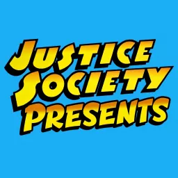 Justice Society Presents Podcast artwork