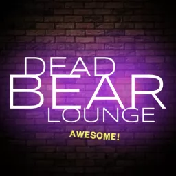Dead Bear Lounge Awesome Podcast artwork